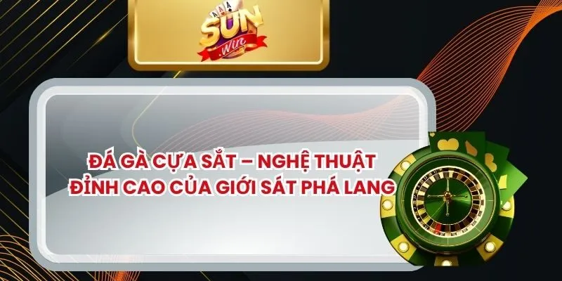 Đá Gà Cựa Sắt