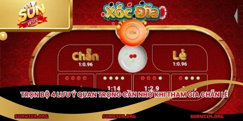 Trọn bộ 4 lưu ý quan trọng cần nhớ khi tham gia chẵn lẻ