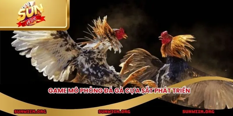 Game mô phỏng đá gà cựa sắt phát triển