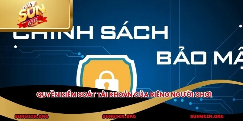 Quyền kiểm soát tài khoản của riêng người chơi