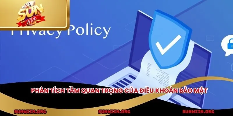 Phân tích tầm quan trọng của điều khoản bảo mật