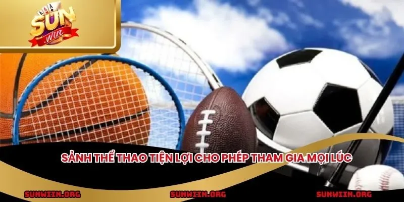 Sảnh thể thao tiện lợi cho phép tham gia mọi lúc