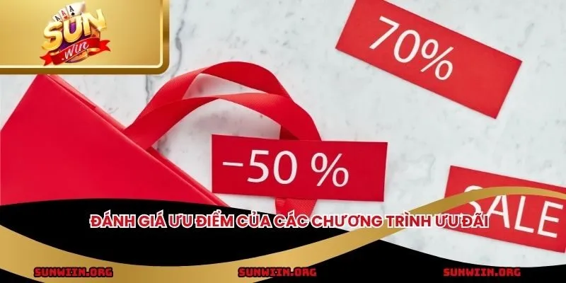 Đánh giá ưu điểm của các chương trình ưu đãi