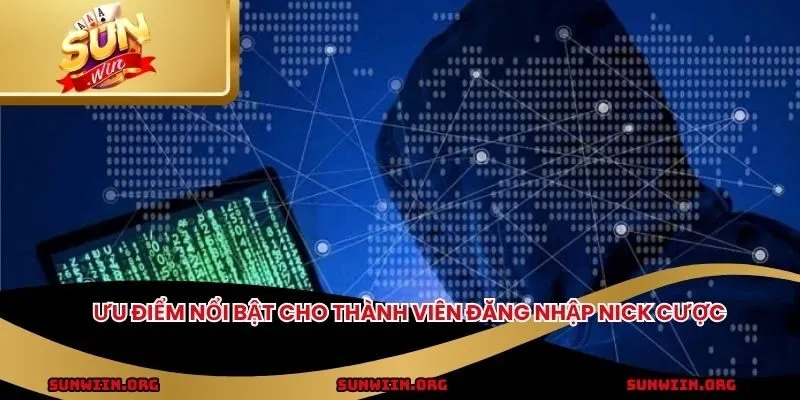 Ưu điểm nổi bật cho thành viên đăng nhập nick cược